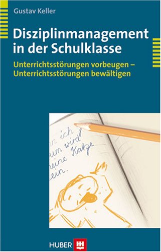 Imagen de archivo de Disziplinmanagement in der Schulklasse. Unterrichtsstrungen vorbeugen - Unterrichtsstrungen bewltigen a la venta por medimops