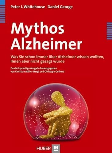 Stock image for Mythos Alzheimer. Was Sie schon immer ber Alzheimer wissen wollten, Ihnen aber nicht gesagt wurde for sale by medimops