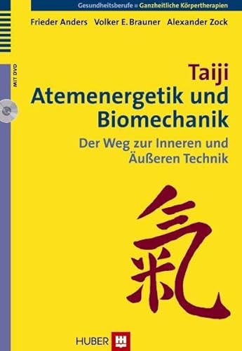 9783456846996: Taiji, Atemenergetik und Biomechanik. Der Weg zur Inneren und ueren Technik