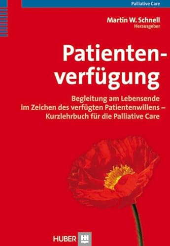 Stock image for Patientenverfgung. Begleitung am Lebensende im Zeichen des verfgten Patientenwillens - Kurzlehrbuch fr die Palliative Care for sale by medimops