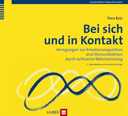 9783456847696: Bei sich und in Kontakt. Anregungen zur Emotionsregulation und Stressreduktion durch achtsame Wahrnehmung