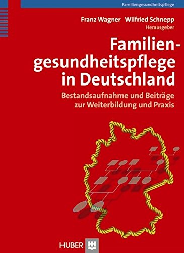 Beispielbild fr Familiengesundheitspflege in Deutschland: Bestandsaufnahme und Beitrge zur Weiterbildung und Praxis zum Verkauf von medimops