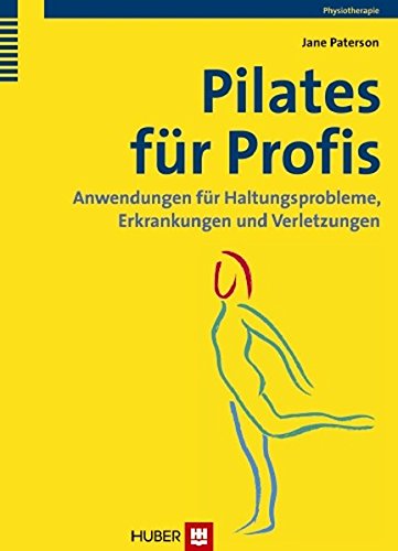 Beispielbild fr Pilates fr Profis: Anwendungen fr Haltungsprobleme, Erkrankungen und Verletzungen zum Verkauf von medimops