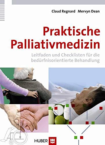 Stock image for Praktische Palliativmedizin: Leitfaden und Checklisten fr die bedrfnisorientierte Behandlung for sale by medimops