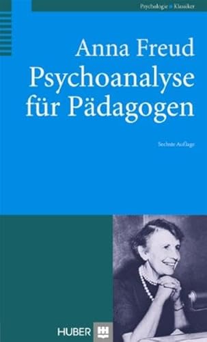 Psychoanalyse fÃ¼r PÃ¤dagogen: Eine EinfÃ¼hrung (9783456849188) by Freud, Anna