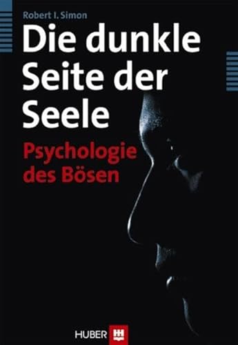 9783456849263: Die dunkle Seite der Seele: Psychologie des Bsen