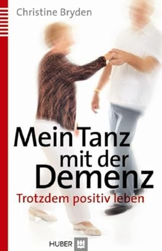 Beispielbild fr Mein Tanz mit der Demenz: Trotzdem positiv leben zum Verkauf von medimops