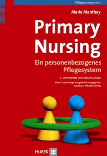 Beispielbild fr Primary Nursing: Ein personenbezogenes Pflegesystem zum Verkauf von medimops