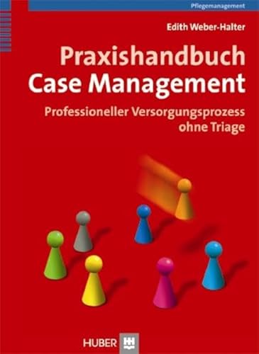 9783456849690: Praxishandbuch Case Management: Professioneller Versorgungsprozess ohne Triage