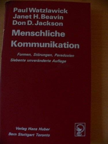 Menschliche Kommunikation: Formen, Störungen, Paradoxien. - Watzlawick, Paul / Beavin, Janet H. / Jackson, Don D.