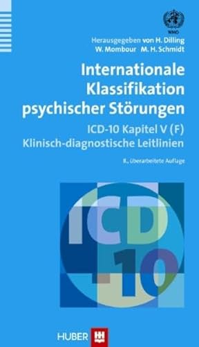 Internationale Klassifikation psychischer Störungen: ICD-10 Kapitel V (F). Klinisch-diagnostische Leitlinien - Unknown Author
