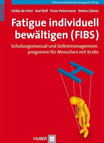 Beispielbild fr Fatigue individuell bewltigen (FIBS): Schulungsmanual und Selbstmanagementprogramm fr Menschen mit Krebs zum Verkauf von suspiratio - online bcherstube