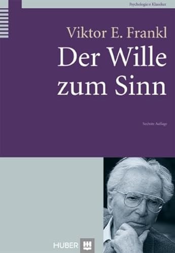 Der Wille zum Sinn. Psychologie Klassiker - Frankl, Viktor E.