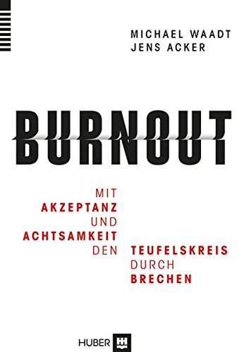Beispielbild fr Mit ACT gegen Burnout: Mit Achtsamkeit und Akzeptanz den Teufelskreis durchbrechen zum Verkauf von medimops