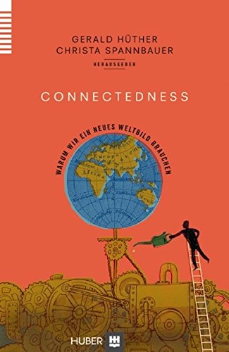 Connectedness: Warum wir ein neues Weltbild brauchen