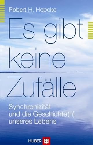 Es gibt keine ZufÃ¤lle: SynchronizitÃ¤t und die Geschichte(n) unseres Lebens (9783456850894) by Hopcke, Robert H.