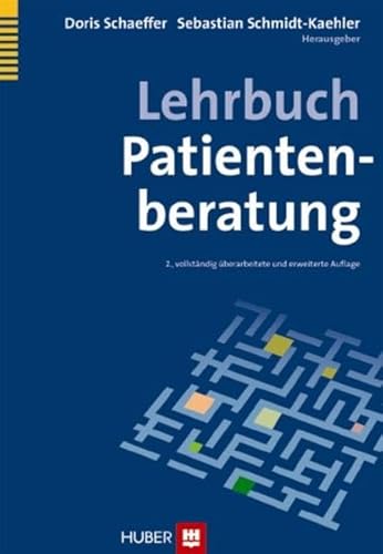 Stock image for Lehrbuch Patientenberatung. Doris Schaeffer ; Sebastian Schmidt-Kaehler (Hrsg.) for sale by Buchhandlung Neues Leben