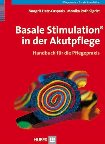 Beispielbild fr Basale Stimulation in der Akutpflege: Handbuch fr die Pflegepraxis Margrit Hatz and Monika Roth Sigrist zum Verkauf von online-buch-de
