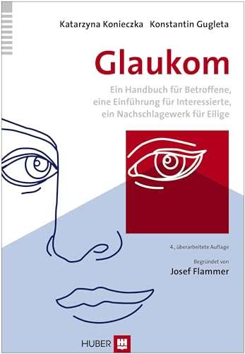 GLAUKOM. ein Handbuch für Betroffene, eine Einführung für Interessierte, ein Nachschlagewerk für Eilige - Konieczka, Katarzyna; Gugleta, Konstantin; ;