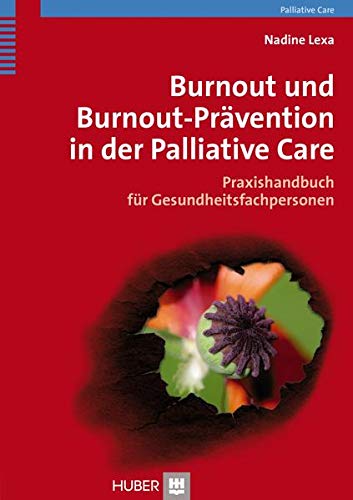 Beispielbild fr Burnout und Bournout-Prvention in der Palliative Care: Praxishandbuch fr Gesundheitsfachpersonen zum Verkauf von BuchZeichen-Versandhandel