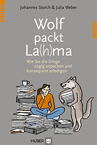 9783456852102: Wolf packt La(h)ma: Wie Sie die Dinge zgig anpacken und konsequent erledigen