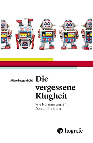 Beispielbild fr Die vergessene Klugheit: Wie Normen uns am Denken hindern zum Verkauf von medimops