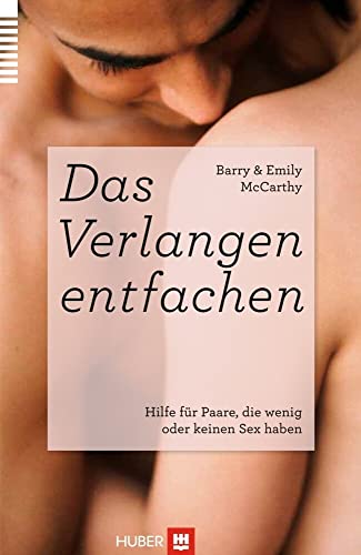 Beispielbild fr Das Verlangen entfachen: Hilfe fr Paare, die wenig oder keinen Sex haben zum Verkauf von Fachbuch-Versandhandel