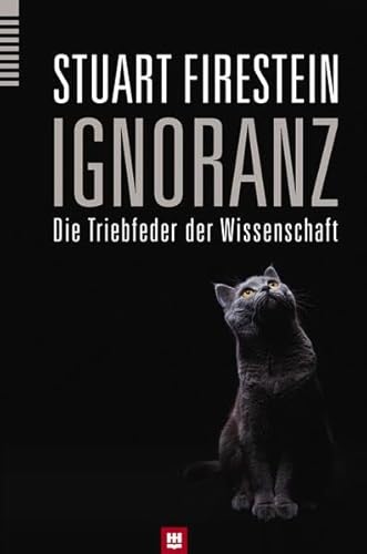 9783456852935: Ignoranz: Die Triebfeder der Wissenschaft