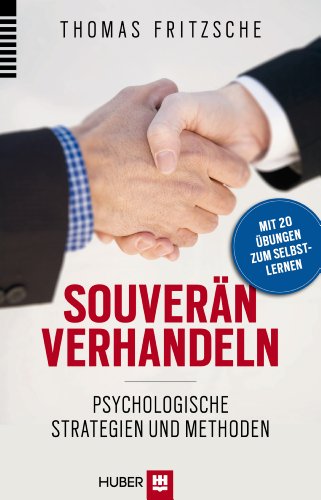 Beispielbild fr Souvern verhandeln: Psychologische Strategien und Methoden. Mit 20 bungen zum Selbstlernen zum Verkauf von medimops