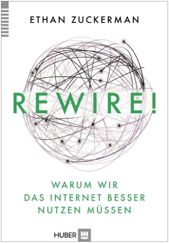 Beispielbild fr Rewire!: Warum wir das Internet besser nutzen mssen zum Verkauf von medimops