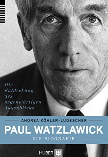 Beispielbild fr Paul Watzlawick - die Biografie: Die Entdeckung des gegenwrtigen Augenblicks zum Verkauf von medimops