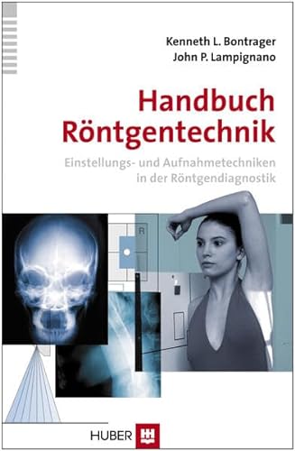 9783456854366: Handbuch Rntgentechnik: Einstellungs- und Aufnahmetechniken in der Rntgendiagnostik