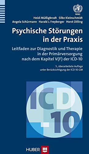 9783456854380: Psychische Strungen in der Praxis: Leitfaden zur Diagnostik und Therapie in der Primrversorgung nach dem Kapitel V(F) der ICD-10