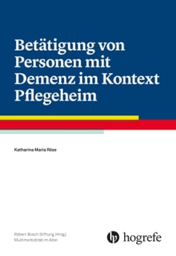 9783456854700: Bettigung von Personen mit Demenz im Kontext Pflegeheim