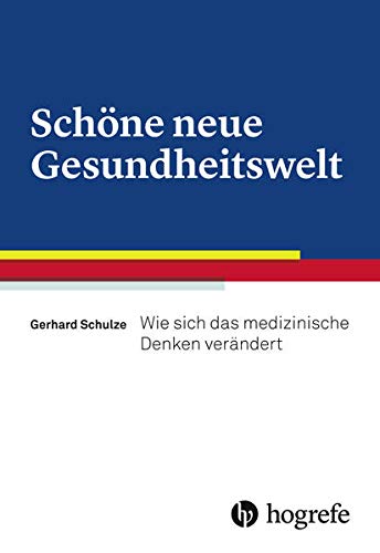 Stock image for Schne neue Gesundheitswelt: Wie sich das medizinische Denken verndert for sale by medimops