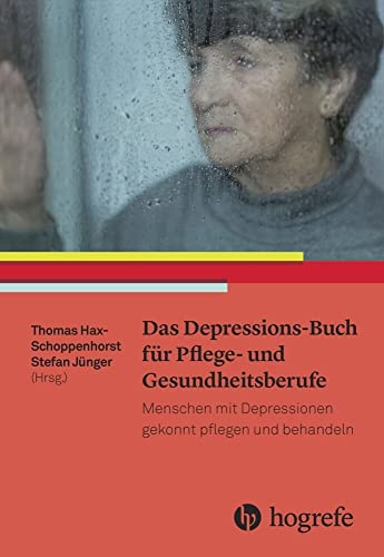 Stock image for Das Depressions-Buch fr Pflege- und Gesundheitsberufe: Menschen mit Depressionen gekonnt pflegen und behandeln for sale by Revaluation Books