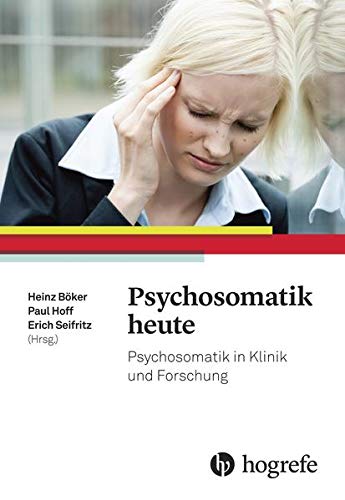 9783456856285: Psychosomatik heute: Psychosomatik in Klinik und Forschung