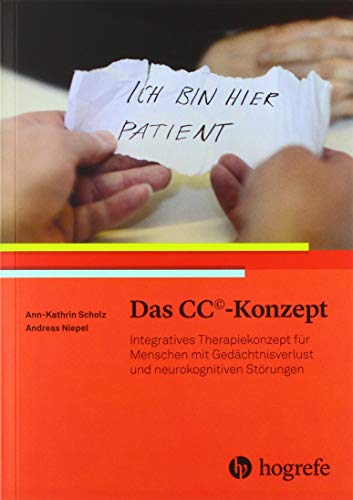 Beispielbild fr Das CC ?Konzept: Integratives Therapiekonzept fr Menschen mit Gedchtnisverlust und neurokognitiven Strungen zum Verkauf von medimops