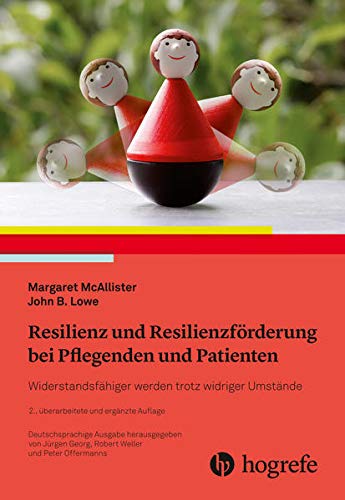 9783456859491: Resilienz und Resilienzfrderung bei Pflegenden und Patienten: Widerstandsfhiger werden trotz widriger Umstnde