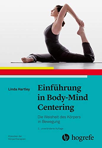 Stock image for Einfhrung in Body?Mind Centering: Die Weisheit des Krpers in Bewegung for sale by medimops