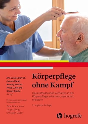 Stock image for Krperpflege ohne Kampf: Herausforderndes Verhalten in der Krperpflege erkennen, verstehen und meistern for sale by Revaluation Books