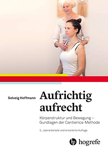 Aufrichtig aufrecht - Hoffmann, Solveig|Cantieni, Benita