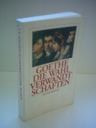 Die Wahlverwandtschaften : ein Roman. Insel-taschenbuch ; (Nr 1) - Goethe, Johann Wolfgang von und Walter Benjamin