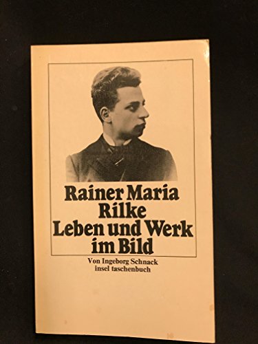 9783458017356: Rilkes Leben und Werk im Bild. Rainer Maria Rilke. Leben und Werk im Bild. Mit einer biographischen Einfhrung und einer Zeittafel