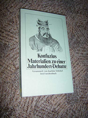 Imagen de archivo de Konfuzius Materialien zu e. Jahrhundert-Debatte. Gesamttitel: insel-taschenbuch; 87 a la venta por Versandantiquariat Felix Mcke