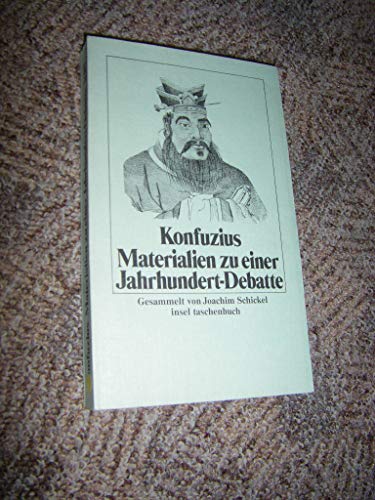 Konfuzius Materialien zu e. Jahrhundert-Debatte. Gesamttitel: insel-taschenbuch; 87