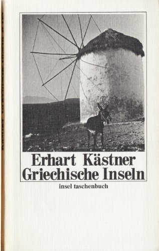 Griechische Inseln: 1944 (Insel Taschenbuch ; 118) (German Edition) - Erhart, Kästner und (Nachwort) Heinrich Gremmele