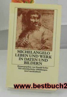 9783458018483: Michelangelo : Leben u. Werk in Daten u. Bildern. hrsg. von Harald Keller / insel-taschenbuch148