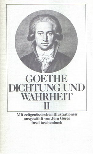 Beispielbild fr Goethe - Dichtung und Wahrheit II. Mit zeitgenssischen Illustrationen ausgewhlt von Jrn Gres. TB zum Verkauf von Deichkieker Bcherkiste