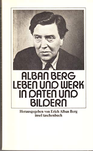 9783458018940: Alban Berg, Leben und Werk in Daten und Bildern (Insel Taschenbuch ; 194) (German Edition)